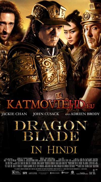 Dragon Blade 2015 Org Hindi- Eng Dual Audio 720p BRRip 1GB Download