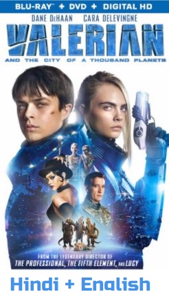 Valerian And The City Of A Thousand Planets 2017 Bluray 1080p 720p 480p Hindi English Dual Audio x264 X265 HEVC ESUB