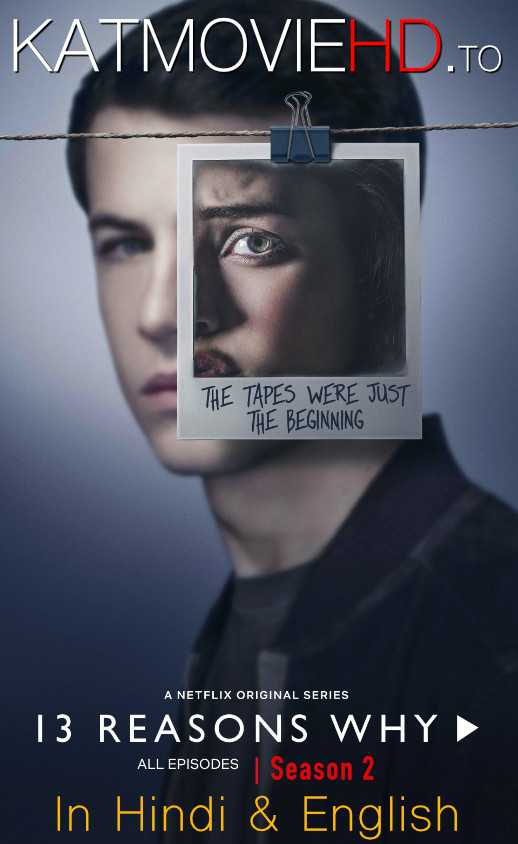 13 Reasons Why: Season 2 Complete [ In Hindi 5.1 – English ] Dual Audio | WEB-DL 480p 720p 1080p