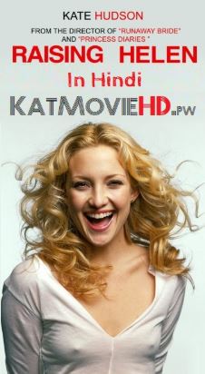 Raising Helen (2004) Hindi [Dual Audio] WebRip 720p 480p | [हिंदी DD 5.1 + Eng] HD Full Movie