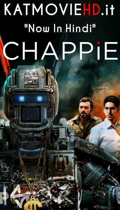 Chappie (2015) [In Hindi – English ] Dual Audio | BluRay 480p 720p 1080p [Remastered ]