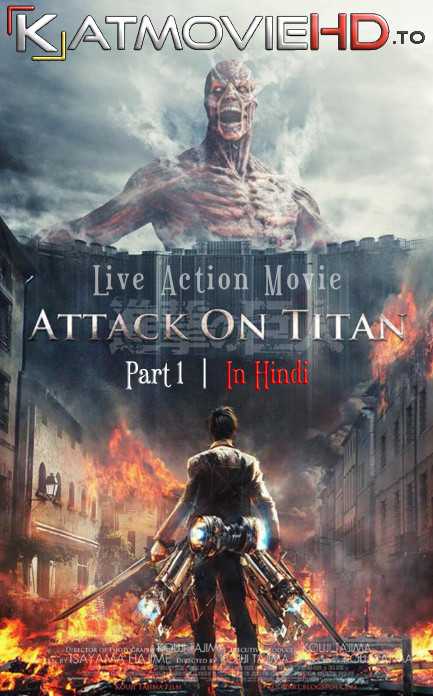 Attack on Titan – Part 1 (Live Action Movie) Hindi Dubbed [Dual Audio] BluRay 480p & 720p HD