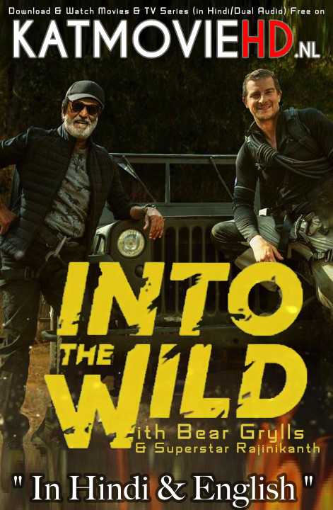 Into the Wild with Bear Grylls: Superstar Rajinikanth (2020) Hindi [Dual Audio] Web-DL 720p & 480p [HD] Esubs