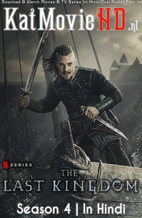 The Last Kingdom (Season 4) [Hindi 5.1 DD] Dual Audio | All Episodes | WEB-DL 720p & 480p [NF TV Series]