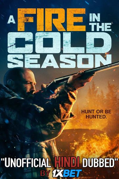 A Fire in the Cold Season (2019) Hindi (Unofficial Dubbed) [Dual Audio] WebRip 720p [1XBET]