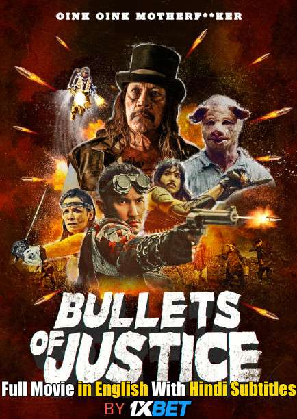 Bullets of Justice (2019) Full Movie [In English] With Hindi Subtitles | Web-DL 720p [1XBET]